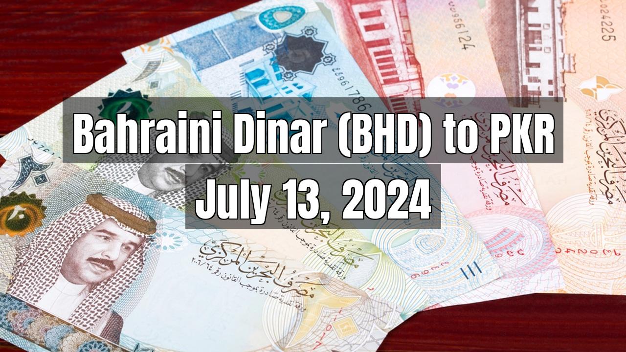 Bahraini Dinar (BHD) to Pakistani Rupee (PKR) Today - July 13, 2024