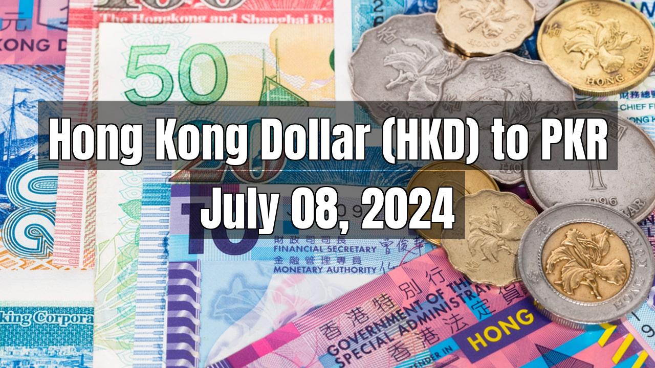 Hong Kong Dollar (HKD) to Pakistani Rupee (PKR) Today - July 08, 2024