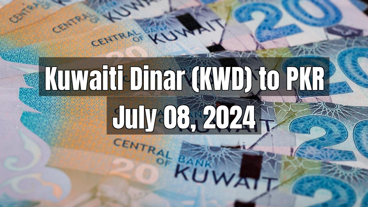 Kuwaiti Dinar (KWD) to Pakistani Rupee (PKR) Today - July 08, 2024