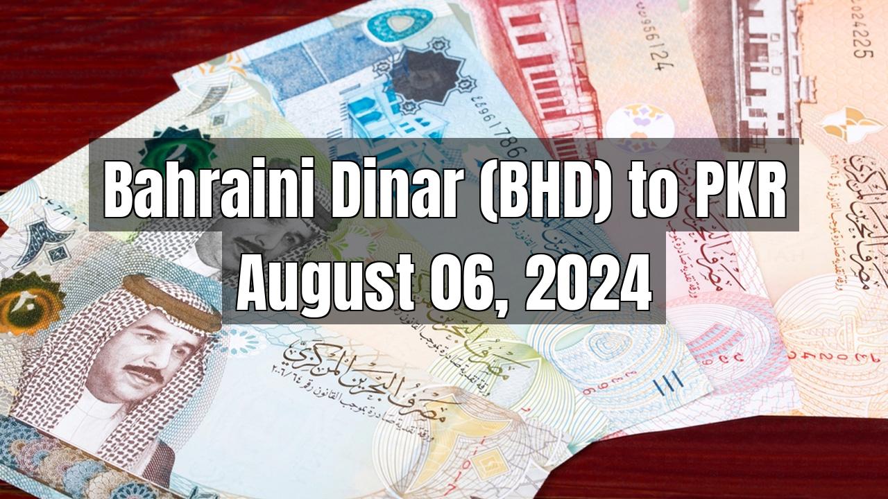Bahraini Dinar (BHD) to Pakistani Rupee (PKR) Today - August 06, 2024
