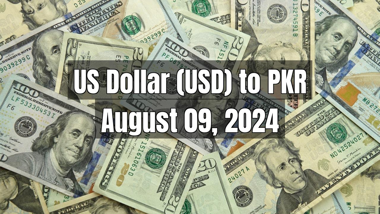 US Dollar (USD) to Pakistani Rupee (PKR) Today - August 09, 2024