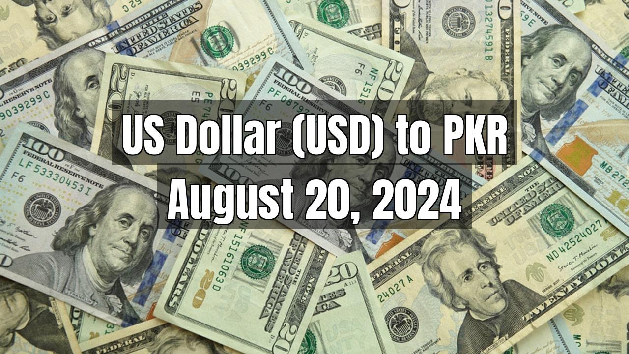 US Dollar (USD) to Pakistani Rupee (PKR) Today - August 20, 2024