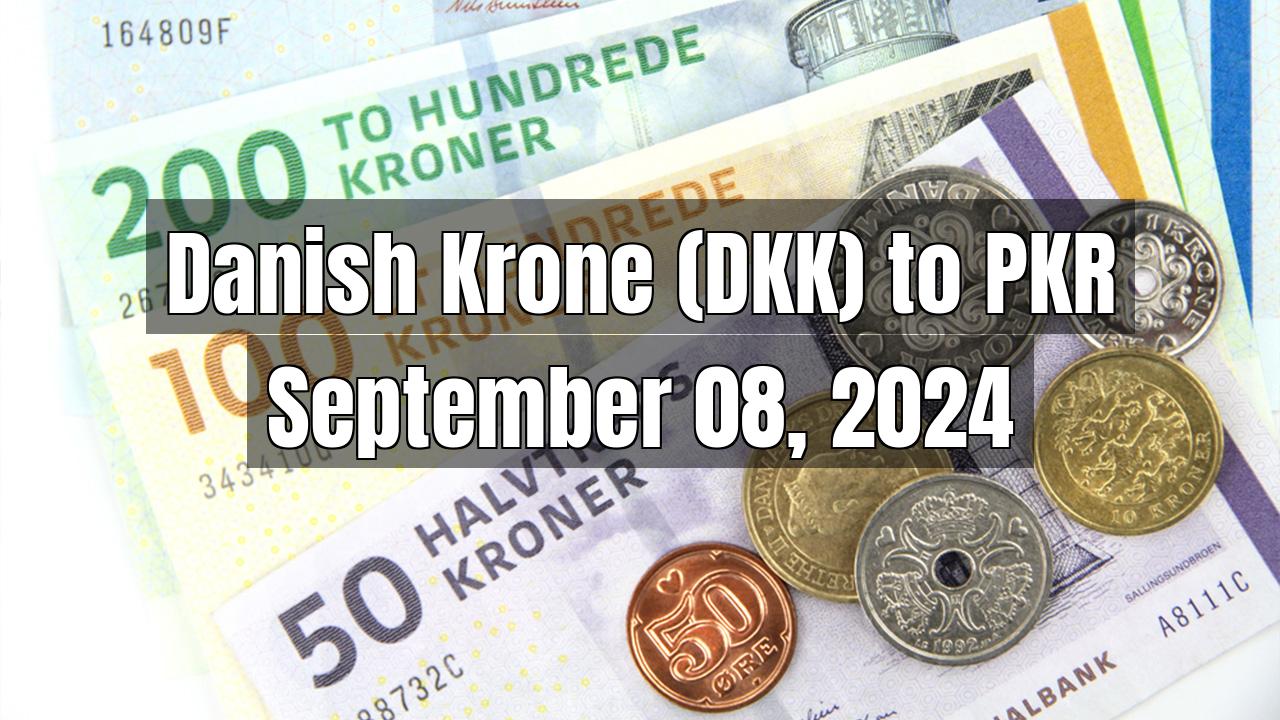 Danish Krone (DKK) to Pakistani Rupee (PKR) Today - September 08, 2024