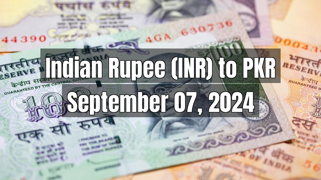 Indian Rupee (INR) to Pakistani Rupee (PKR) Today - September 07, 2024