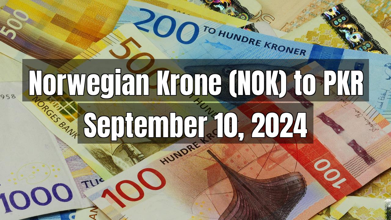Norwegian Krone (NOK) to Pakistani Rupee (PKR) Today - September 10, 2024