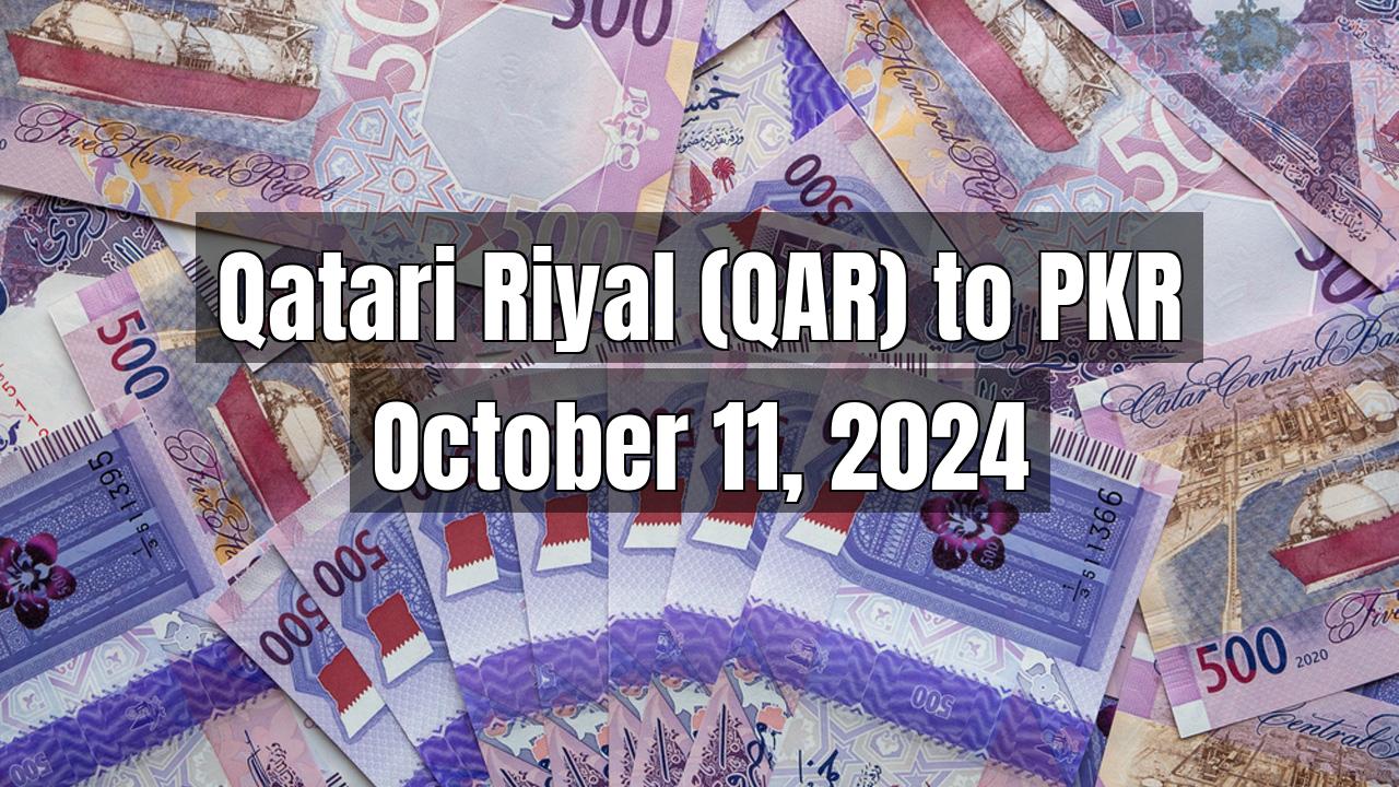 Qatari Riyal (QAR) to Pakistani Rupee (PKR) Today - October 11, 2024