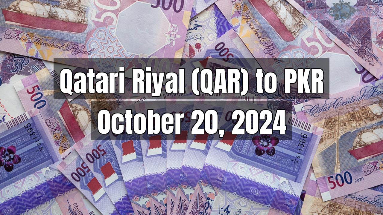 Qatari Riyal (QAR) to Pakistani Rupee (PKR) Today - October 20, 2024