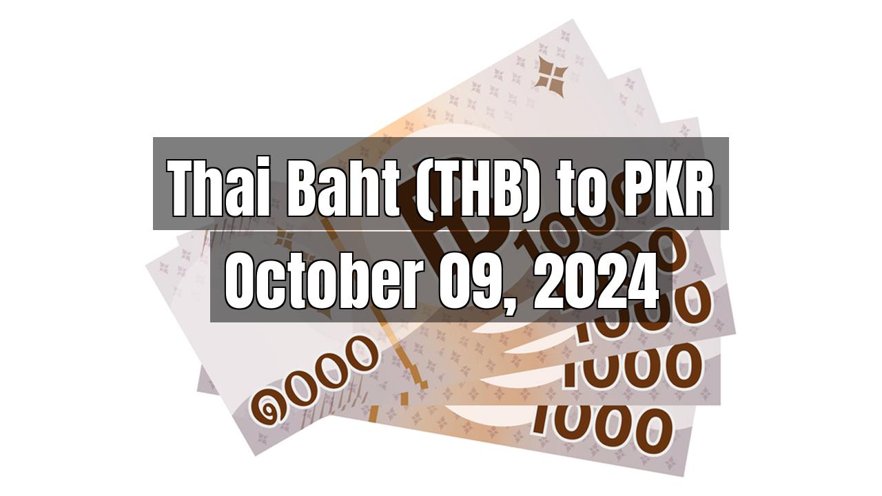 Thai Baht (THB) to Pakistani Rupee (PKR) Today - October 09, 2024