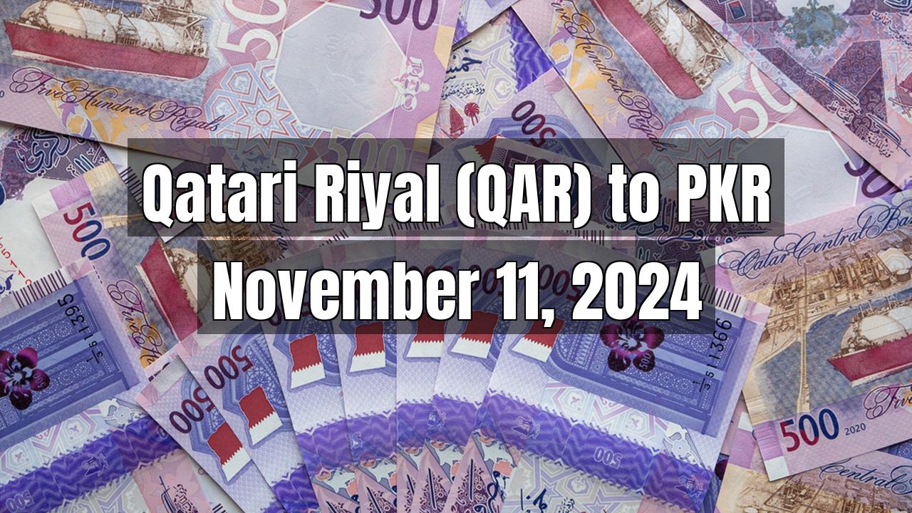 Qatari Riyal (QAR) to Pakistani Rupee (PKR) Today - November 11, 2024